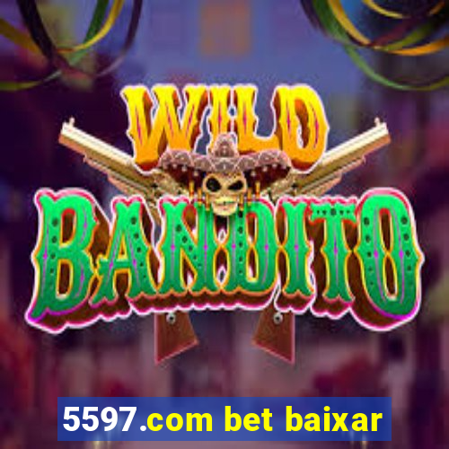 5597.com bet baixar